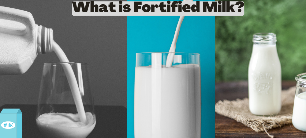 What is Fortified Milk