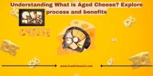 What is aged cheese? Exploring the Process, Benefits and Risk